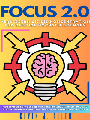 cover image of FOCUS 2.0--Verbessern Sie die Konzentration für Geistige Höchstleistungen